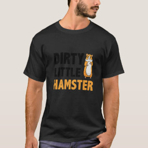 Dirty Little Hamster Hamster Haustierbesitzer Tier T-Shirt
