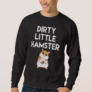 Dirty Little Hamster Niedlich Hamster Picture Sweatshirt