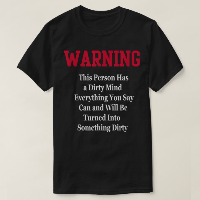 Dirty Mind Warning  Humor Funny Novelty Gag Gift  T-Shirt (Design vorne)