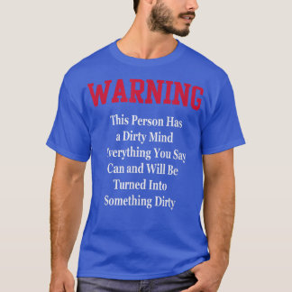 Dirty Mind WarningHumor Funny Novelty Gag Geschenk T-Shirt