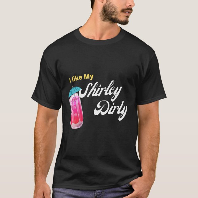 Dirty Shirley Temple Drink  T-Shirt (Vorderseite)