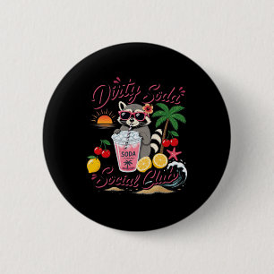 Dirty Soda Social Club Waschbär Sommerurlaub Button