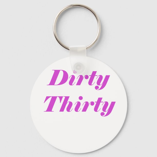 Dirty Thirty Schlüsselanhänger (Vorderseite)