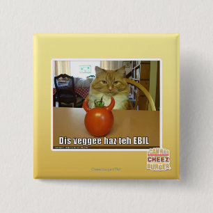 DIS veggee haz das EBIL Button