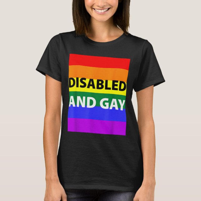 Disabled And Gay Funny For Men Women  T-Shirt (Vorderseite)