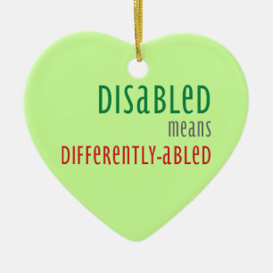 Disabled means differently-abled Christmas ornamen Keramik Ornament