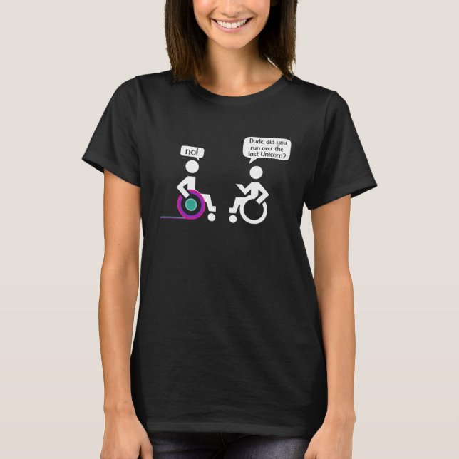 Disabled Paraplegic Wheerchair Amputation Humor T-Shirt (Vorderseite)