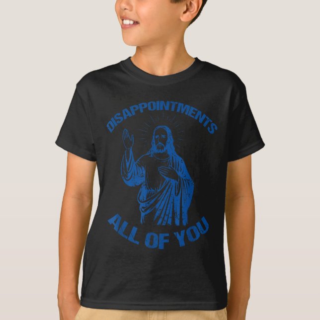 Disapintments All Of You Fun Retro Christian Vinta T-Shirt (Vorderseite)
