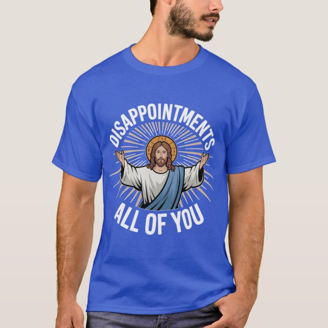 Disappointments All Of You gift T-Shirt (Vorderseite)