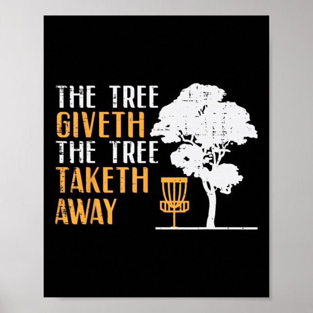 Disc Golf Baum Giveth Taketh Weg Spaß Frisbee Frau Poster (Vorne)