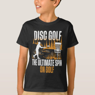 Disc Golf - Der ultimative Dreh des Golfsports T-Shirt
