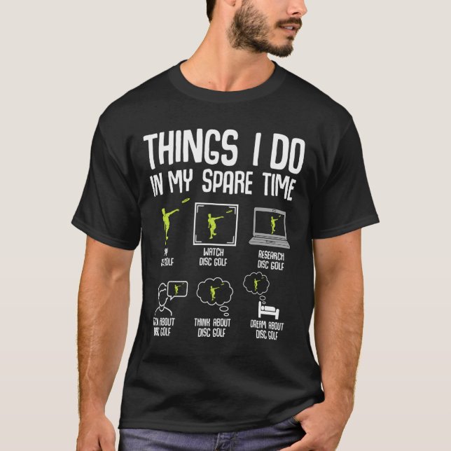 Disc Golf Dinge, die ich in meiner Freizeit Frisbe T-Shirt (Vorderseite)