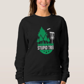 Disc Golf Dummer Baum  Disc Golf  6 Sweatshirt