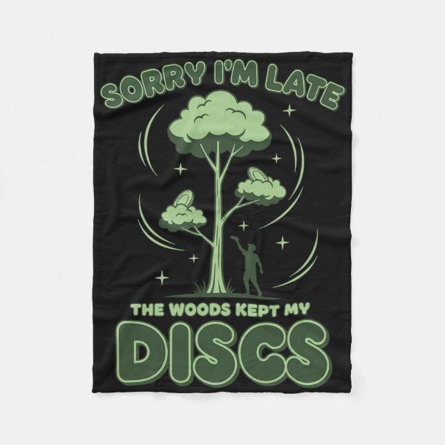 Disc Golf Entschuldigung ich bin spät die Wälder h Fleecedecke (Vorderseite)