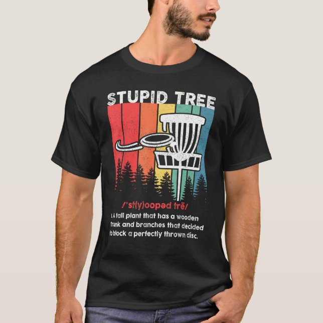 Disc Golf For Men Women Stupid Tree Disc Golf Play T-Shirt (Vorderseite)