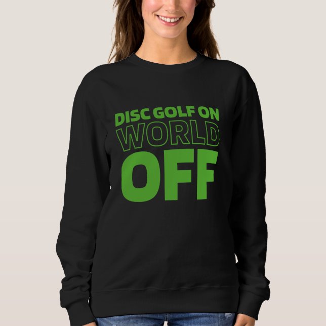 Disc Golf Frisbee Outdoor Sport - Disc Golf On Win Sweatshirt (Vorderseite)