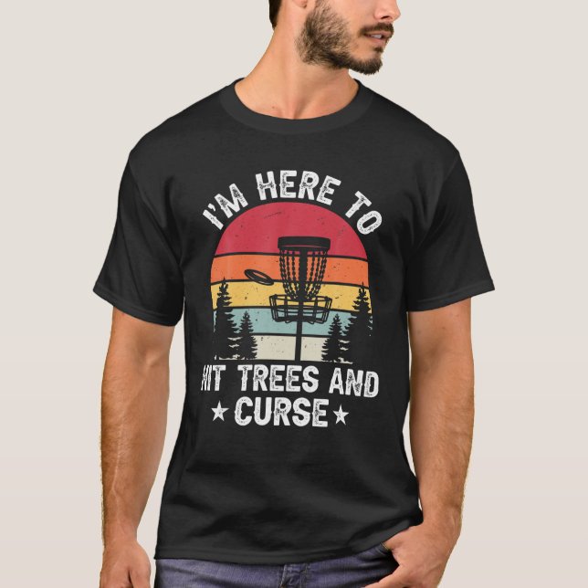 Disc Golf Funny Hit Trees und Curse Frisbee Golf T-Shirt (Vorderseite)