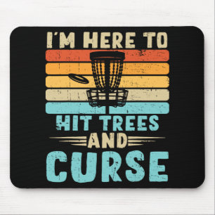 Disc Golf Ich bin nur hier um Bäume zu treffen und Mousepad