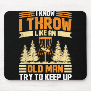 Disc Golf ich weiß ich werfe wie ein alter Mann ve Mousepad