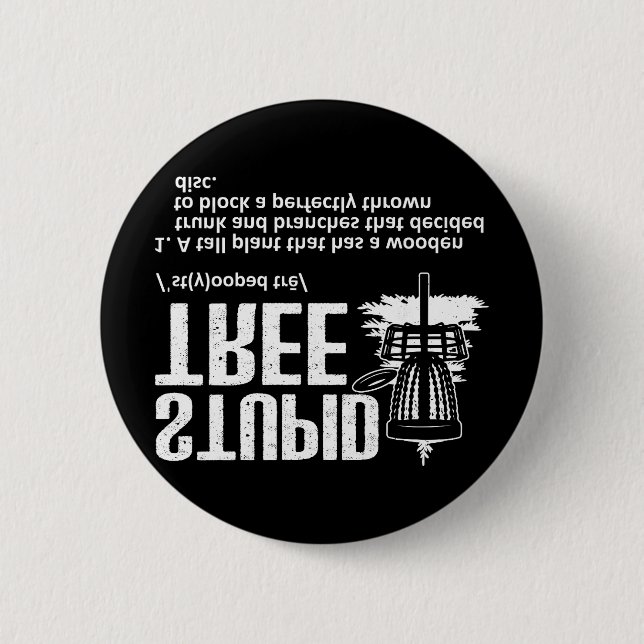 Disc Golf Kunst für Männer Frauen Dummer Baum Disc Button (Vorderseite)