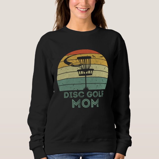 Disc Golf Mom Mother's Day Sport Frisbee Golfing B Sweatshirt (Vorderseite)
