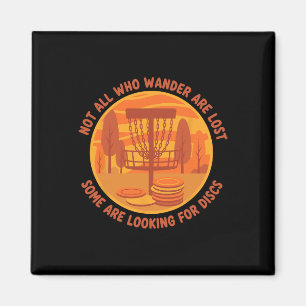 Disc Golf Nicht alle, die wandern, sind verloren a Magnet