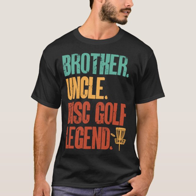 Disc Golf Player Brother Uncle Disc Golf Legend T-Shirt (Vorderseite)