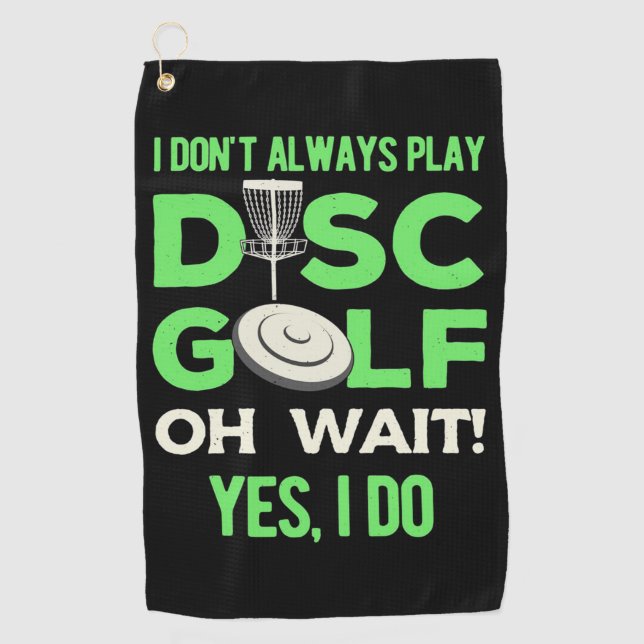 Disc Golf Player | I Do Not Always Play Disc Golf Golfhandtuch (Vorderseite)