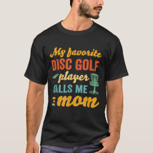 Disc Golf Player Mom  Frolf Discs Basket Frolfing  T-Shirt