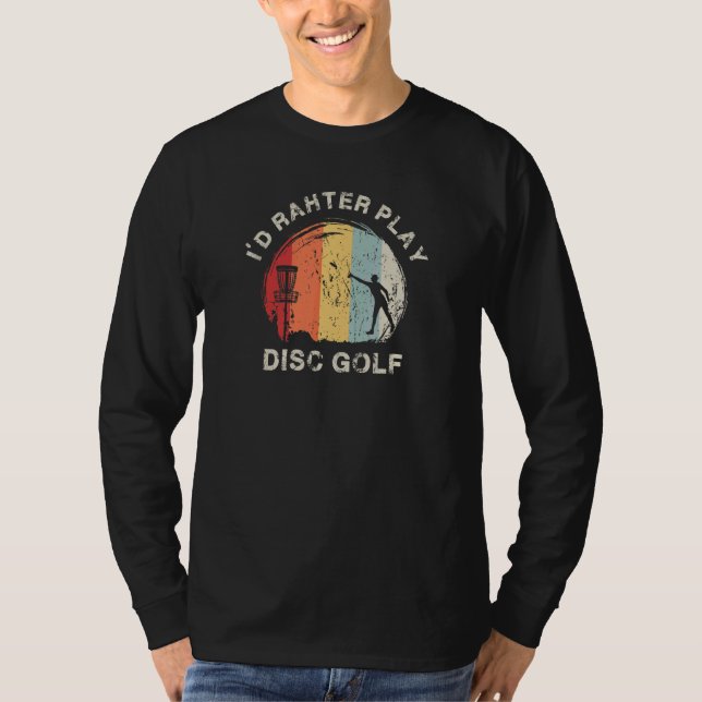Disc Golf Quotes Graphic Disc Golf Player Disc Gol T-Shirt (Vorderseite)