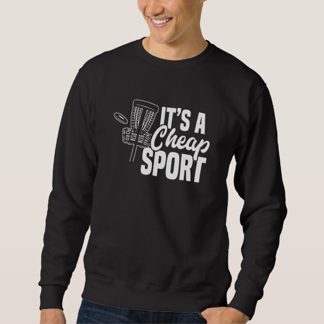 Disc Golf Sein a Cheap Sport Frisbee Frolf Disk Go Sweatshirt (Vorderseite)
