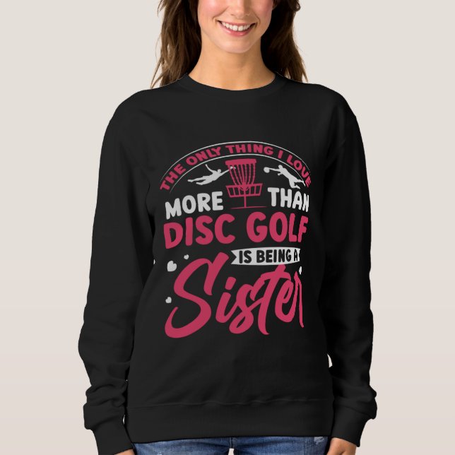 Disc Golf Sister Golfing  Golfer Sports Player Gra Sweatshirt (Vorderseite)