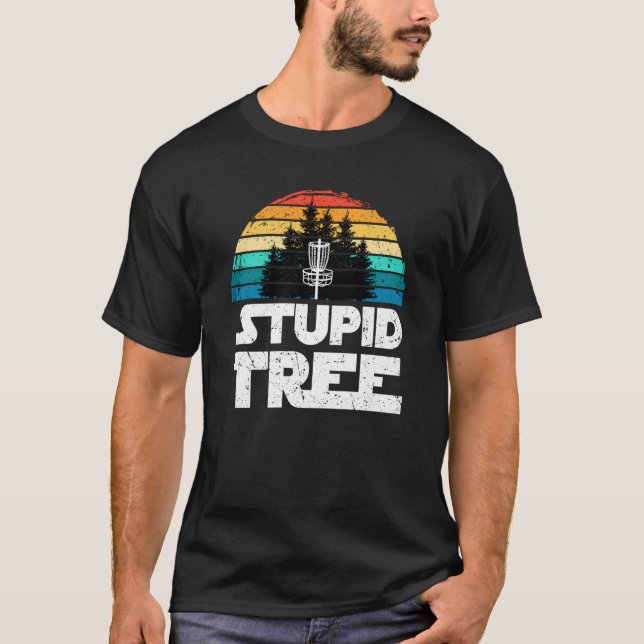 Disc Golf Stupid Tree For Dad Men Fathers Day  1 T-Shirt (Vorderseite)