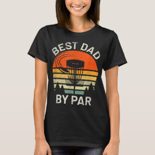 Disc Golf Vater Bester Vater für Par Vatertag Disc T-Shirt
