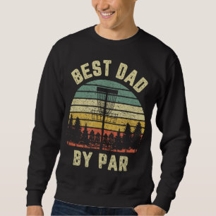 Disc Golf Vathers Bester Vater Par Funny Golf Gesc Sweatshirt