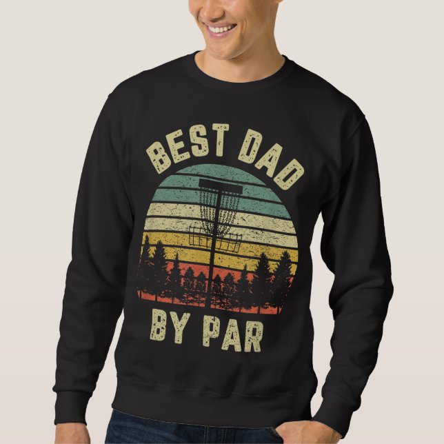 Disc Golf Vathers Bester Vater Par Funny Golf Gesc Sweatshirt (Vorderseite)