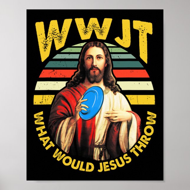 Disc Golf Was Würde Jesus Werfen Frisbee Golf Wwjt Poster (Vorne)