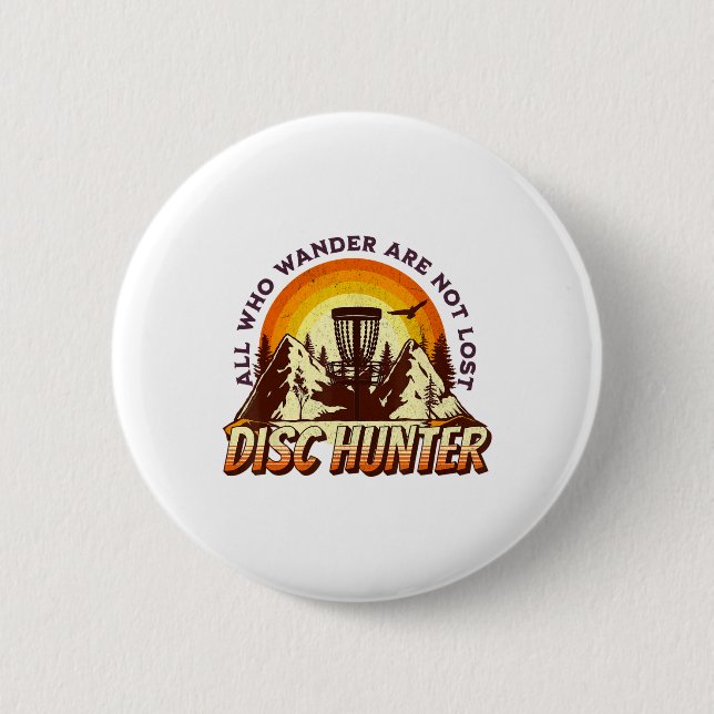Disc Hunter All Who Wander Are Not Lost Funny Disc Button (Vorderseite)