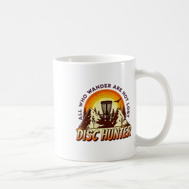 Disc Hunter All Who Wander Are Not Lost Funny Disc Kaffeetasse (Rechts)