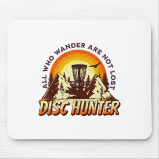 Disc Hunter All Who Wander Are Not Lost Funny Disc Mousepad