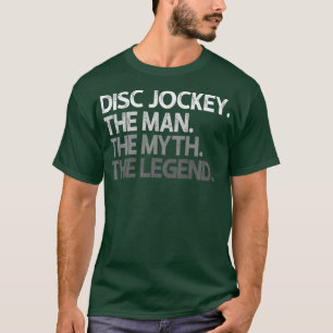Disc Jockey DJ Der Mann Mythos Legende Geschenk Pr T-Shirt