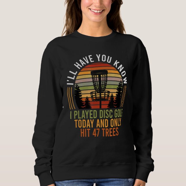 Discgolfer Sprichwort Retro Discgolf Spaß Disc Gol Sweatshirt (Vorderseite)