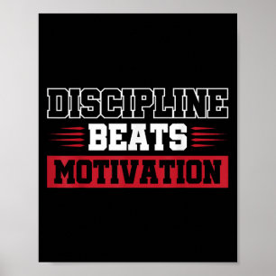 Discipline Beats Motivation Poster