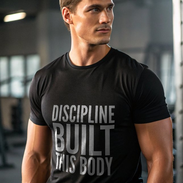 Discipline Built This Body Gym T-Shirt — Fitness  (Von Creator hochgeladen)