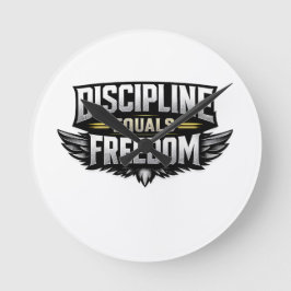 Discipline Equals Freedom – Motivational Design  Runde Wanduhr