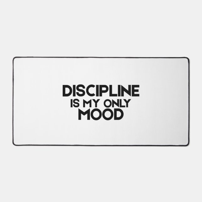 Discipline Is My Only Mood Minimalist Large  Schreibtischunterlage (Vorderseite)