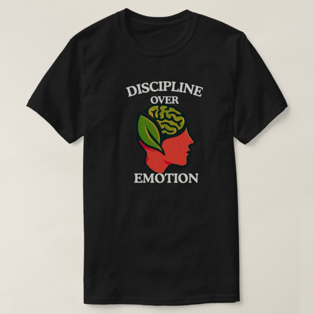Discipline Over Emotion Quote with Self Control  T-Shirt (Design vorne)