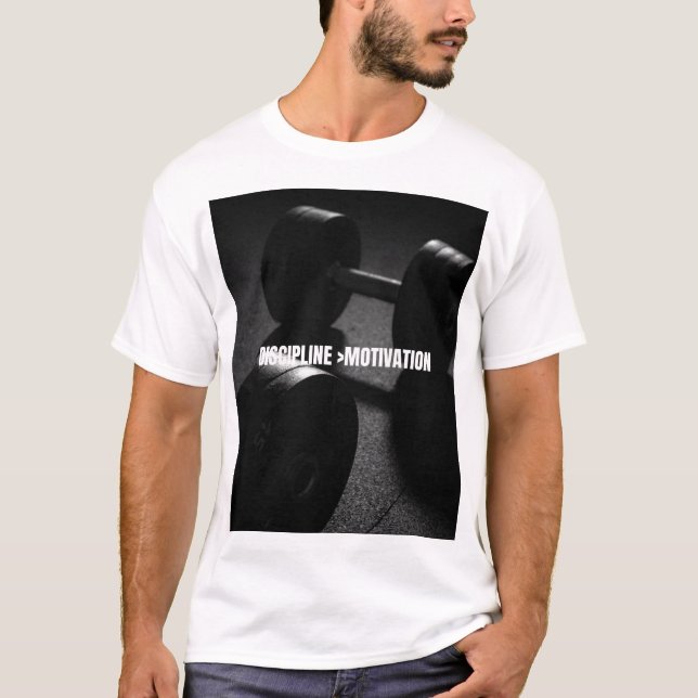Discipline over motivation  T-Shirt (Vorderseite)