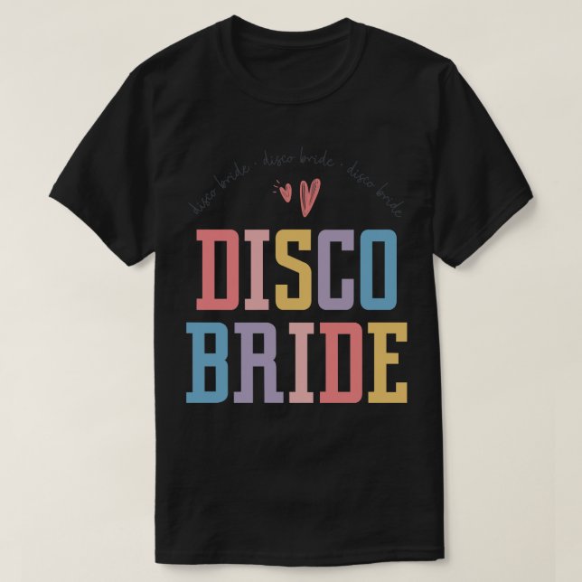 Disco Bachelorette 90er Jahre Disco Bride 4 T-Shirt (Design vorne)
