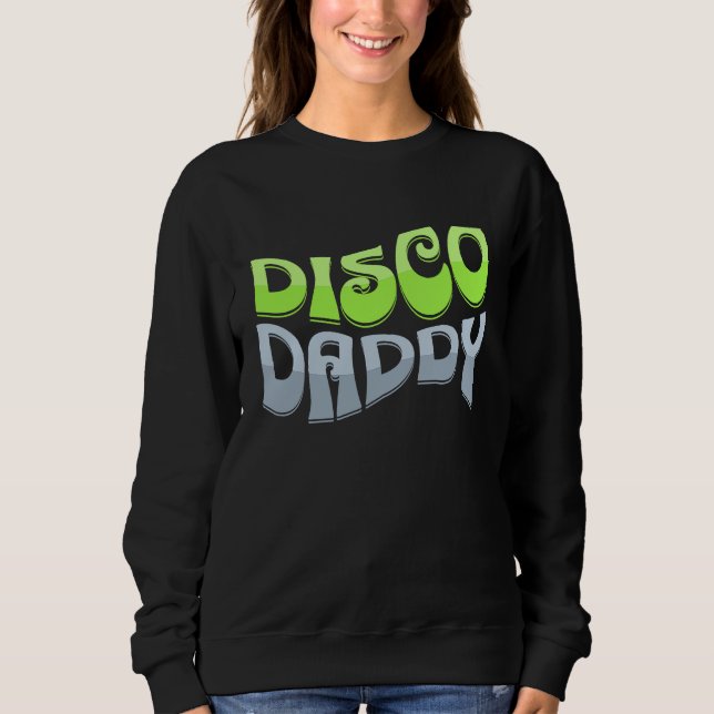 Disco Daddy Cool Groovy Funky Retro 70s Party  Dad Sweatshirt (Vorderseite)